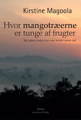 Hvor mangotræerne er tunge af frugter af Kirstine Magoola