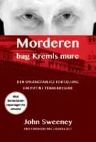 Morderen bag Kremls mure af John Sweeney