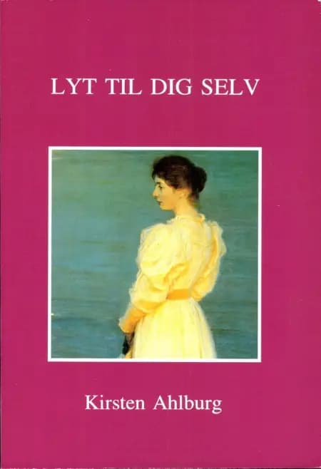 Lyt til dig selv af Kirsten Ahlburg