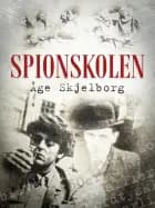 Spionskolen af Åge Skjelborg