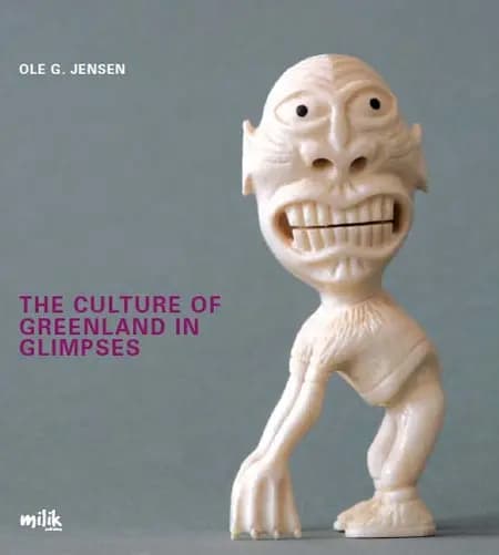 The culture of Greenland in glimpses af Ole G. Jensen