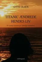 Titanic ændrede hendes liv af Gitte Olsen