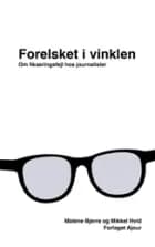 Forelsket i vinklen af Malene Bjerre og Mikkel Hvid