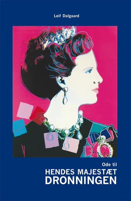 Ode til Hendes Majestæt Dronningen af Leif Dalgaard