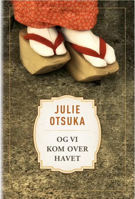 Og vi kom over havet af Julie Otsuka