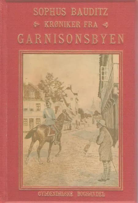 Krøniker fra garnisonsbyen af Sophus Bauditz