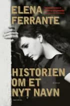 Historien om et nyt navn af Elena Ferrante