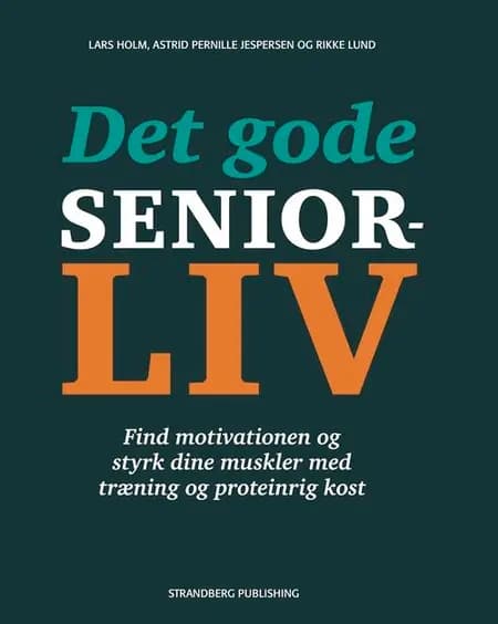 Det gode seniorliv af Lars Holm