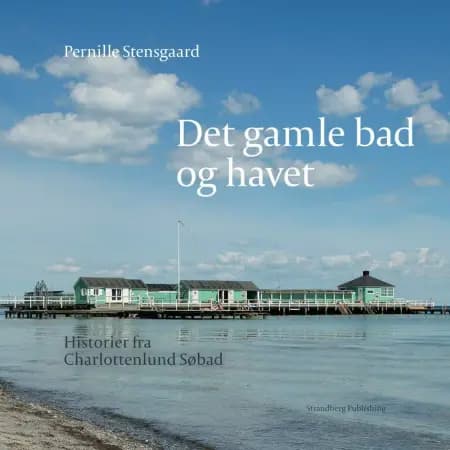 Det gamle bad og havet af Pernille Stensgaard