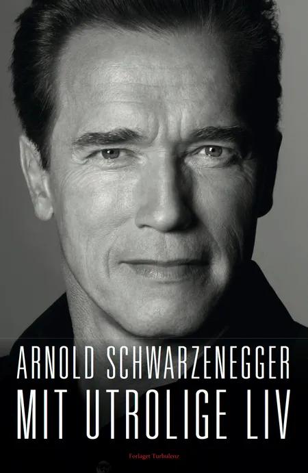 Mit utrolige liv af Arnold Schwarzenegger