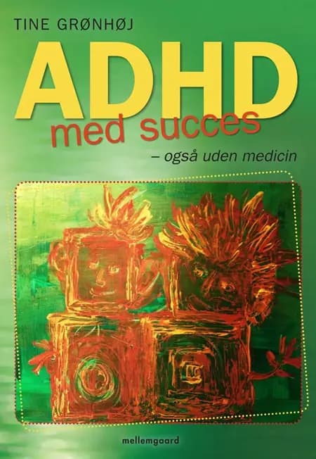 ADHD med succes af Tine Grønhøj