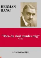 ''Men du skal mindes mig'' af Herman Bang