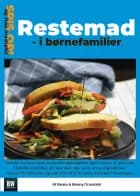 Restemad i børnefamilier - Spis op og stop madspild 4 af Beate Yvonne Mulvana Grandahl og Benny Christen Grandahl