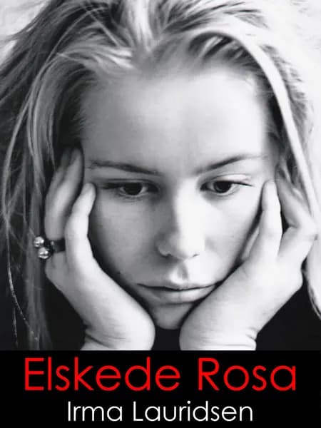 Elskede Rosa af Irma Lauridsen