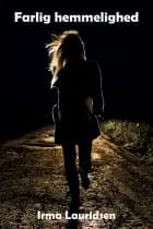 Farlig hemmelighed af Irma Lauridsen