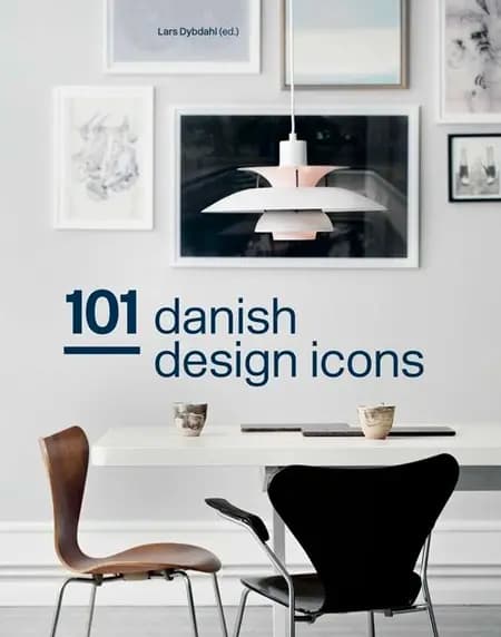 101 Danish design icons af Lars Dybdahl