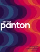 Verner Panton - en monografi af Ida Engholm og Anders Michelsen