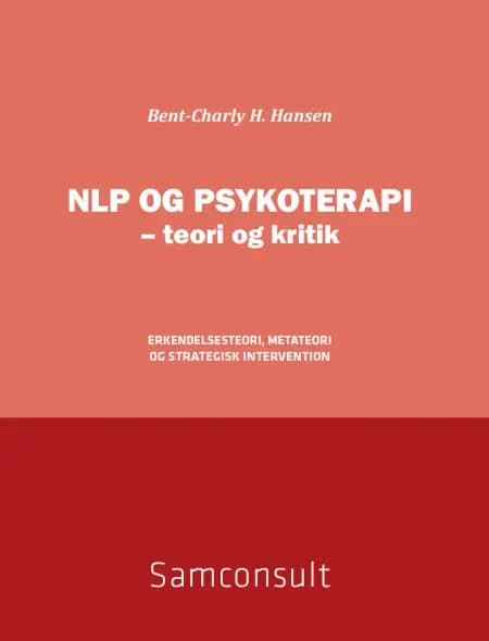 NLP og psykoterapi - teori og kritik af Bent-Charly H. Hansen