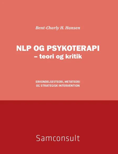 NLP og psykoterapi - teori og kritik af Bent-Charly H. Hansen