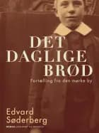 Det daglige brød af Edvard Søderberg