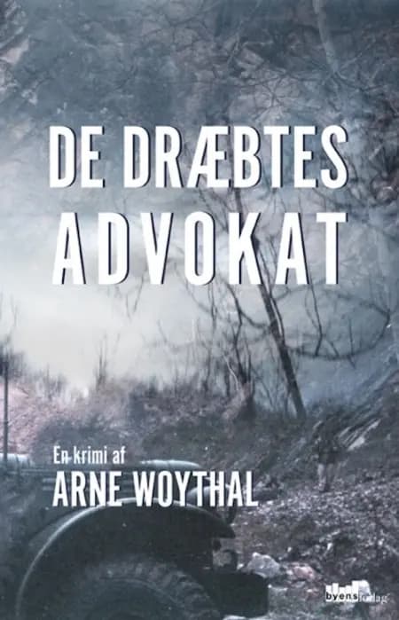 De dræbtes advokat af Arne Woythal