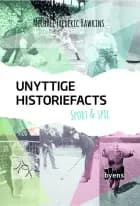 Unyttige historiefacts - Sport & Spil af Michael Frederic Hawkins