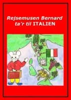 Rejsemusen Bernhard ta'r til Italien af Marian Frederiksen
