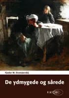 De ydmygede og sårede af Fjodor M. Dostojevskij