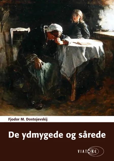 De ydmygede og sårede af Fjodor M. Dostojevskij