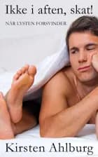Ikke i Aften, Skat af Kirsten Ahlburg