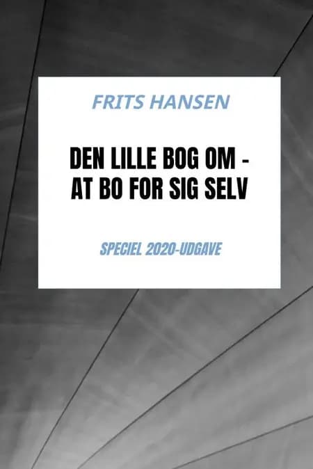 Den lille bog om at bo for sig selv af Frits Hansen