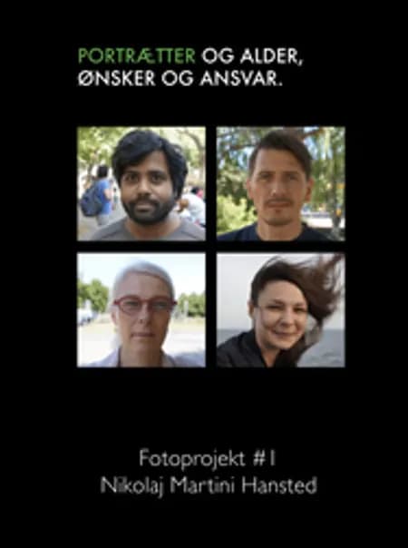 Portrætter og alder, ønsker og ansvar af Nikolaj Martini Hansted