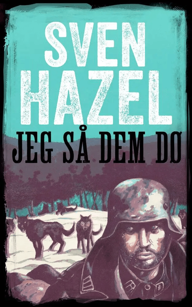 Jeg så dem dø af Sven Hazel