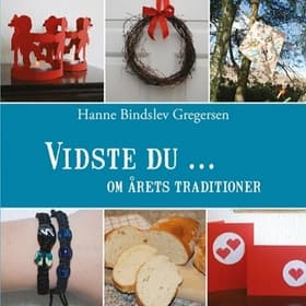 Vidste du - om årets traditioner af Hanne Bindslev Gregersen