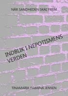 Når sandheden skal frem - indblik i nepotismens verden af Tinamaria Fabrina Jensen