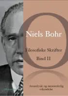 Niels Bohr: Filosofiske Skrifter Bind II af Niels Bohr