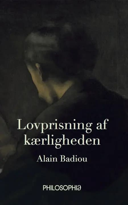 Lovprisning af kærligheden af Alain Badiou