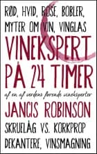 Vinekspert på 24 timer af Jancis Robinson