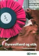 Dyrevelfærd og etik - i husdyrproduktion af Peter Sandøe, Karen Thodberg og Mette s. Herskin