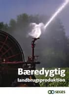 Bæredygtig landbrugsproduktion af Kurt Rasmussen