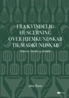 Fra kvindelig husgerning over hjemkundskab til madkundskab af Jette Benn
