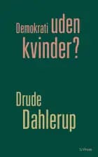 Demokrati uden kvinder? af Drude Dahlerup