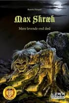 Max Skræk - Mere levende end død af Henrik Einspor