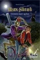 Max Skræk - Gennem marv og ben af Henrik Einspor