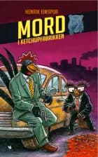 Mord i ketchupfabrikken af Henrik Einspor