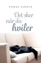 Det sker når du hviler af Tomas Sjödin