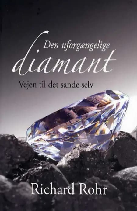 Den uforgængelige diamant af Richard Rohr