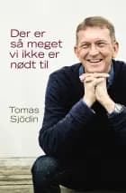 Der er så meget vi ikke er nødt til af Tomas Sjödin