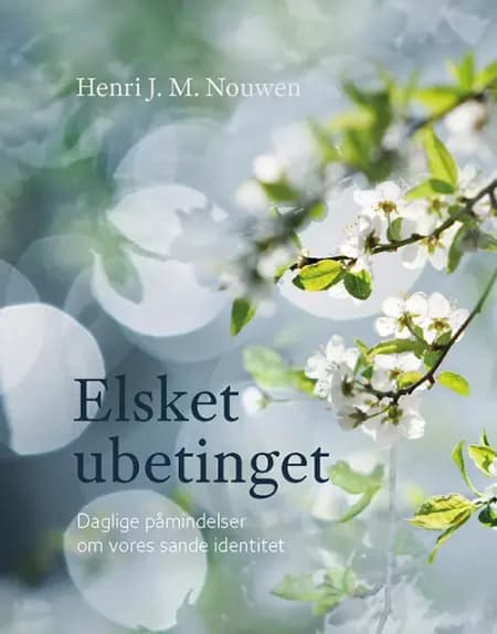 Elsket ubetinget af Henri J. M. Nouwen