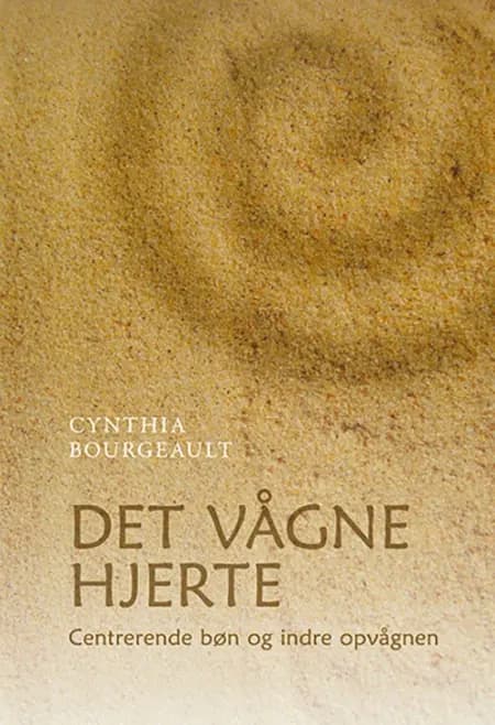 Det vågne hjerte af Cynthia Bourgeault